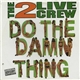 The 2 Live Crew - Do The Damn Thing