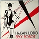 Håkan Lidbo - Sexy Robot