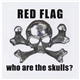 Red Flag - Who Are The Skulls?